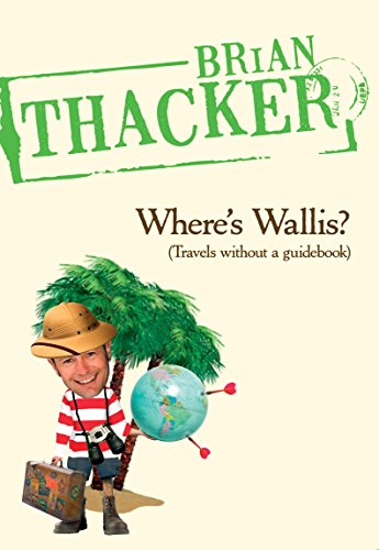 9781741149920: Where's Wallis?: Travels without a guidebook