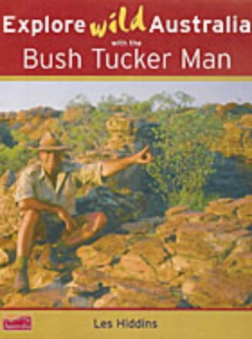 Stock image for Explore Wild Australia with the Bush Tucker Man for sale by ThriftBooks-Atlanta