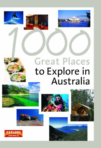 Imagen de archivo de 1000 Great Places to Explore in Australia (Explore Australia) a la venta por WorldofBooks