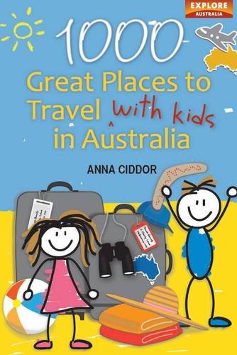 Imagen de archivo de 1000 Great Places Travel with Kids in Australia (Explore Australia) a la venta por AwesomeBooks