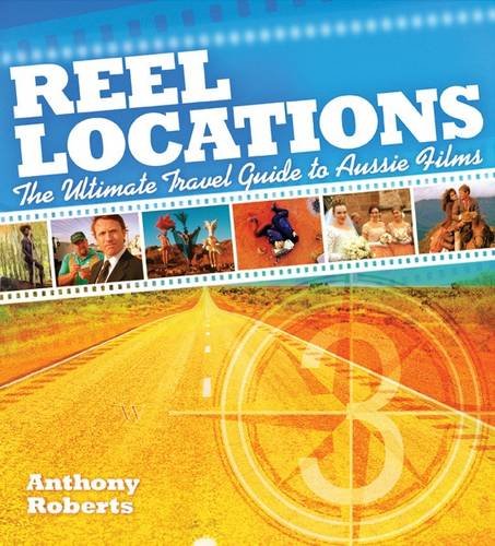 Reel Location: The Ultimate Travel Guide to Australian Film
