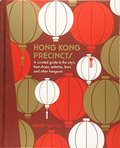 9781741174694: Hong Kong Precincts: A Curated Guide to the City's Best Shops, Eateries, Bars and Other Hangouts (The Precincts) [Idioma Ingls]
