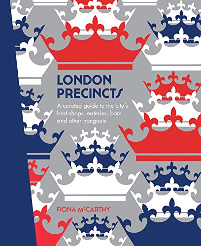 Stock image for London Precincts: A Curated Guide to the City's Best Shops, Eateries, Bars and Other Hangouts (The Precincts) for sale by WorldofBooks