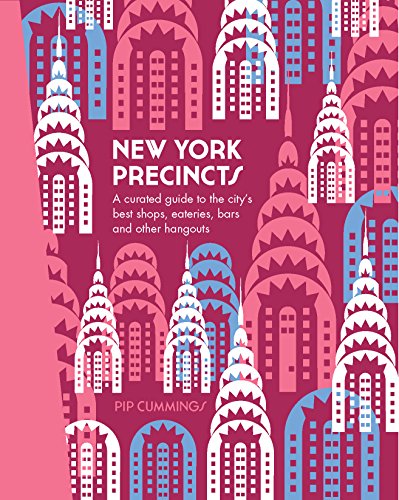 Beispielbild fr New York Precincts : A Curated Guide to the City's Best Shops, Eateries, Bars and Other Hangouts zum Verkauf von Better World Books