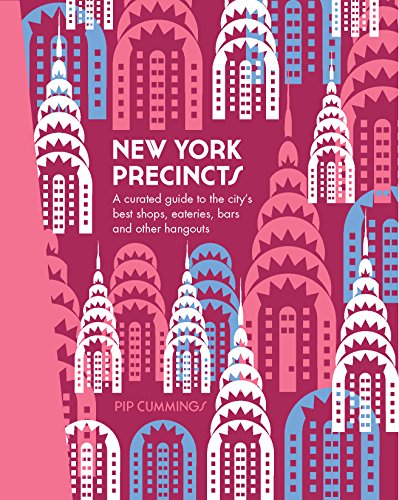 9781741175479: New York Precincts: A Curated Guide to the City's Best Shops, Eateries, Bars and Other Hangouts (The Precincts) [Idioma Ingls]