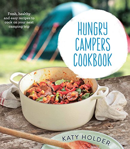 Beispielbild fr Hungry Campers Cookbook: Fresh, Healthy and Easy Recipes to Cook on Your Next Camping Trip zum Verkauf von HPB-Diamond