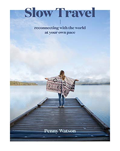9781741176674: Slow Travel: Reconnecting with the World at Your Own Pace [Idioma Ingls]