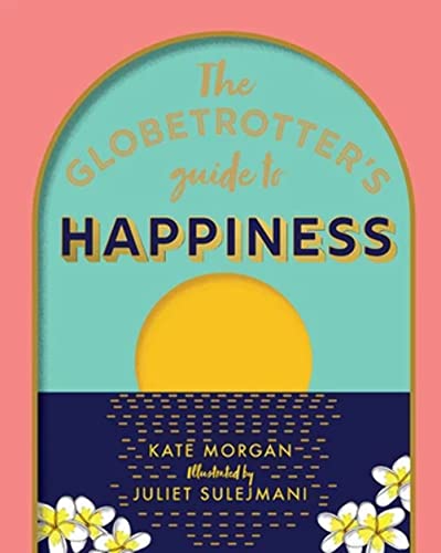 Immagine dell'editore per The Globetrotter's Guide to Happiness venduto da medimops