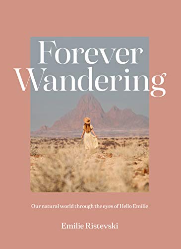 Beispielbild fr Forever Wandering: Our Natural World through the Eyes of Hello Emilie zum Verkauf von WorldofBooks
