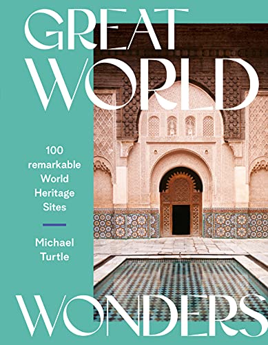 Imagen de archivo de Great World Wonders: 100 Remarkable World Heritage Sites a la venta por Bookoutlet1