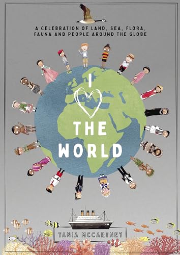 Beispielbild fr I Love the World: A Celebration of Land, Sea, Flora, Fauna and People around the Globe zum Verkauf von SecondSale