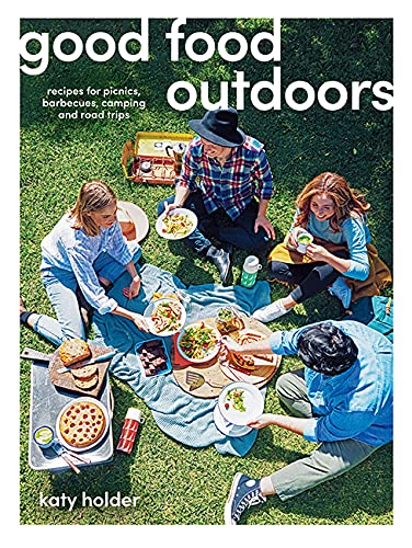 Beispielbild fr Good Food Outdoors: Recipes for Picnics, Barbecues, Camping and Road Trips zum Verkauf von WorldofBooks