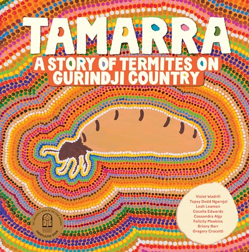 Imagen de archivo de Tamarra: A Story of Termites on Gurindji Country a la venta por Monster Bookshop