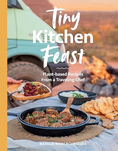 Beispielbild fr Tiny Kitchen Feast: Plant-based Recipes from a Traveling Chef zum Verkauf von BooksRun