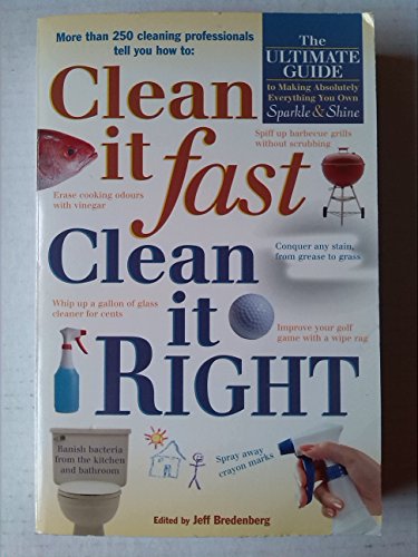 9781741211627: Clean it Fast, Clean it Right: The Ulitmate Guide to Making Absolutely Everything You Own Sparkle and Shine