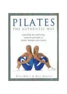 Stock image for Pilates : The Authentic Way for sale by Better World Books: West