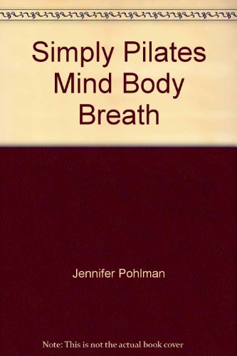 Stock image for Simply Pilates Mind Body Breath for sale by SecondSale