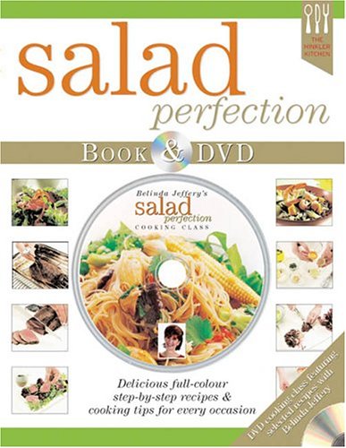 Beispielbild fr Belinda Jefferys Salad Perfection: Delicious ful-color step-by-step recipes cooking tips for every occasion zum Verkauf von Blue Vase Books