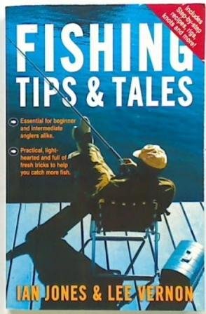 9781741216547: Fishing Tips & Tales [Paperback] by Ian Jones & Lee Vernon