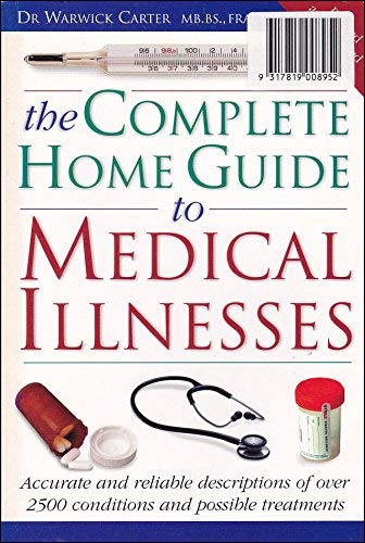 Imagen de archivo de Complete Home Guide to Medical Illnesses a la venta por WorldofBooks
