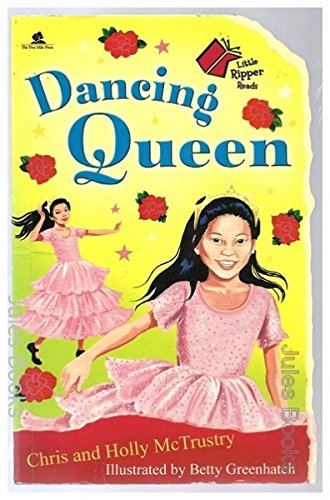 Dancing Queen (Little Rippers No.2 S.) (9781741242577) by McTrustry, Chris; McTrustry, Holly