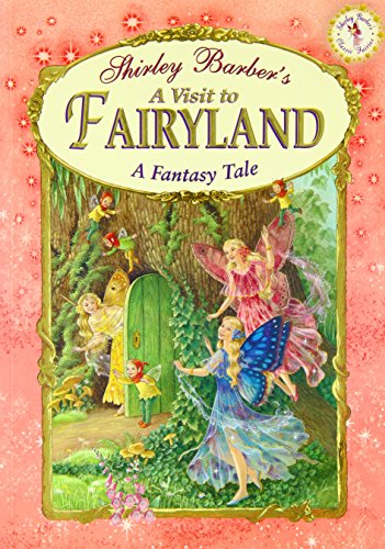 A Visit to Fairyland (Classic Fairies Story Books) (9781741242638) by Barber, Shirley