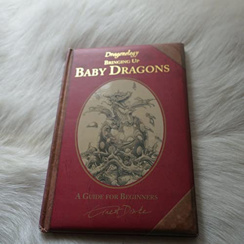 Imagen de archivo de BRINGING UP BABY DRAGONS : A Guide for Beginners ( Dragonology ) a la venta por AwesomeBooks