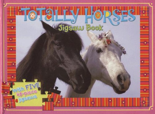 Beispielbild fr Totally Horses : Jigsaw Book zum Verkauf von Better World Books