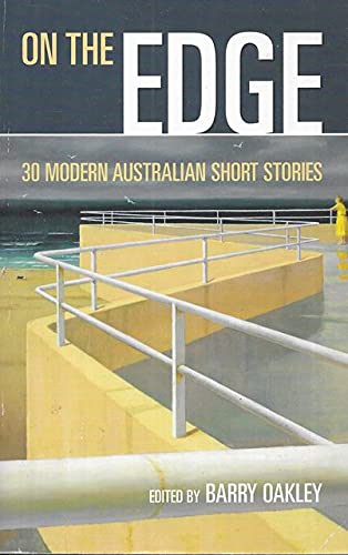 Stock image for On the Edge : 30 Modern Australian Short Stories for sale by Reuseabook