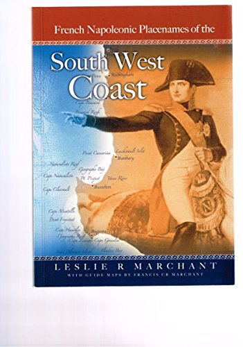 Stock image for Heritage Trail Guide to French Napoleonic Period Names Along the South West Coast of Australia from Point Peron to Cape Leeuwin for sale by Barclay Books