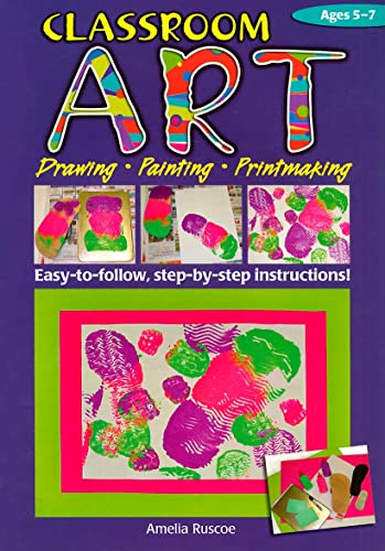 Imagen de archivo de Classroom Art (Lower Primary): Drawing, Painting, Printmaking: Ages 5-7 (Ric-774 S.) a la venta por WorldofBooks