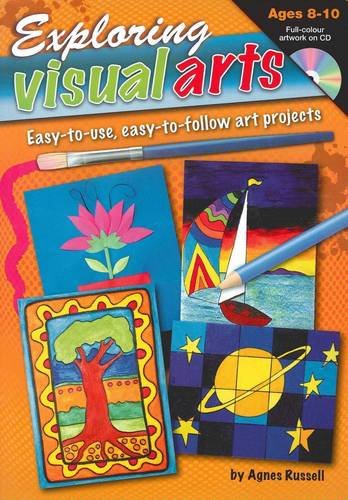 Stock image for Exploring Visual Arts (Ages 8-10): Easy-to-use, Easy-to-follow Art Projects for sale by ThriftBooks-Dallas