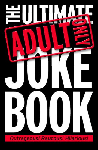 Imagen de archivo de The Ultimate Adult Only Joke Book a la venta por Better World Books