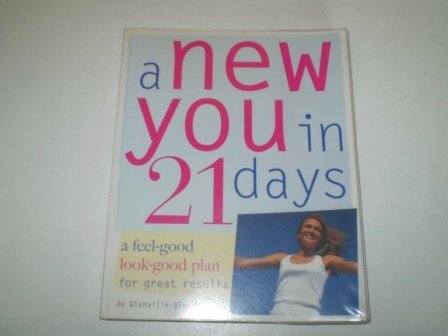 Stock image for A New You in 21 Days: A Feel-good Look-good Plan for Great Results for sale by AwesomeBooks