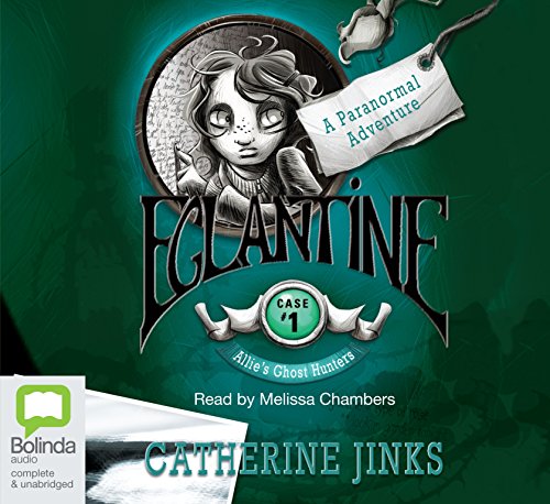 Allie's Ghost Hunters Case #1: Eglantine (9781741637007) by Jinks, Catherine