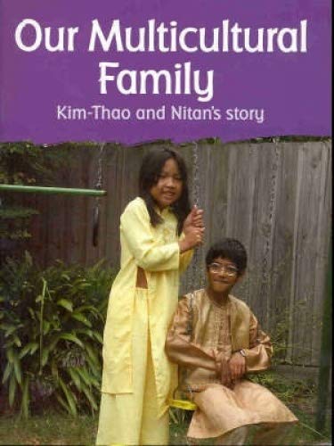 Stock image for Our Multicultural Family: Kim-Thao and Nitan's Story (Harmony Understanding) for sale by WorldofBooks