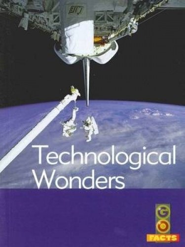 Beispielbild fr Technological Wonders (Go Facts Wonders) zum Verkauf von Hay-on-Wye Booksellers