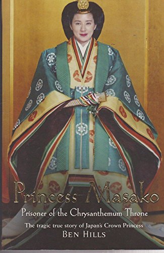 9781741660142: Princess Masako: Prisoner of the Chrysanthemum Throne the Tragic True Story of Japan's Crown Princess