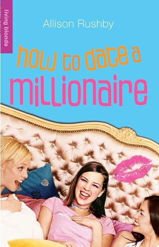 Imagen de archivo de How to Date a Millionaire (Living Blonde) a la venta por Redux Books