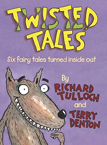 Stock image for Twisted Tales: Six Fairy Tales Turned Inside Out for sale by Isle of Books