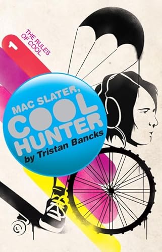Imagen de archivo de Max Slater Cool Hunter: The Rules of Cool (Mac Slater Coolhunter) a la venta por Greener Books