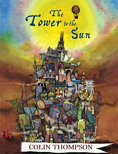 Tower To The Sun (9781741664188) by Colin Thompson