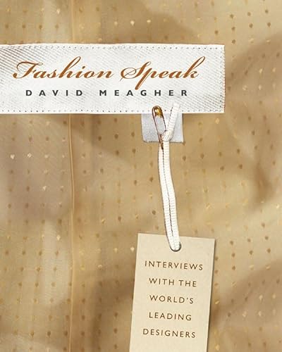 Imagen de archivo de Fashion Speak: Interviews with the World's Leading Designers a la venta por Hennessey + Ingalls