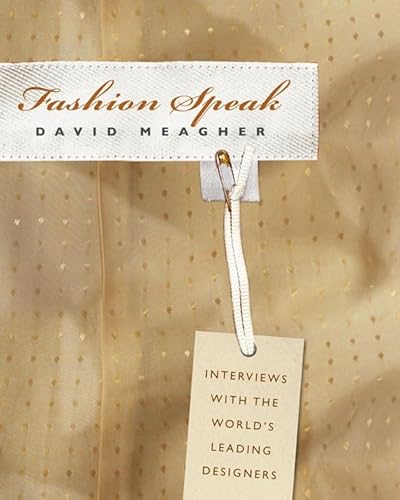 Stock image for Fashion Speak: Interviews with the World's Leading Designers for sale by Hennessey + Ingalls