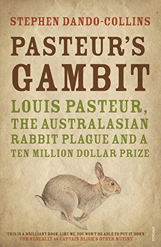 Stock image for PASTEUR'S GAMBIT : Louis Pasteur, the Australiasian Rabbit Plague and a Ten Million Dollar Prize for sale by -OnTimeBooks-
