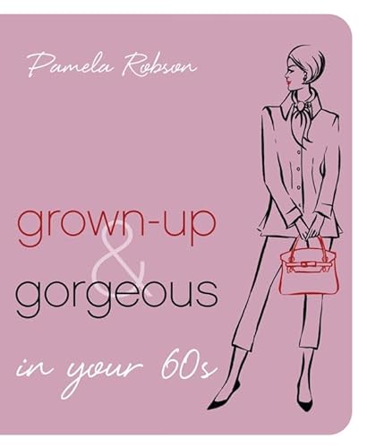 9781741668032: Grown-Up & Gorgeous in Your 60s