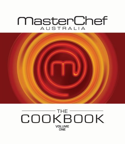 MasterChef Australia: The Cookbook. (Volume 1)