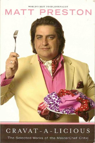 Stock image for Cravat A Licious: The Selected Works Of The MasterChef Critic for sale by Marlowes Books and Music