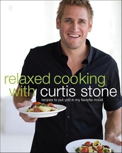 Imagen de archivo de Relaxed cooking with Curtis Stone: recipes to put you in my favourite mood a la venta por Syber's Books