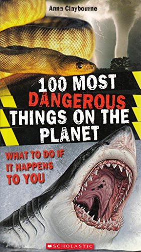 9781741691429: 100 Most Dangerous Things on the Planet: What to Do If it Happens to You